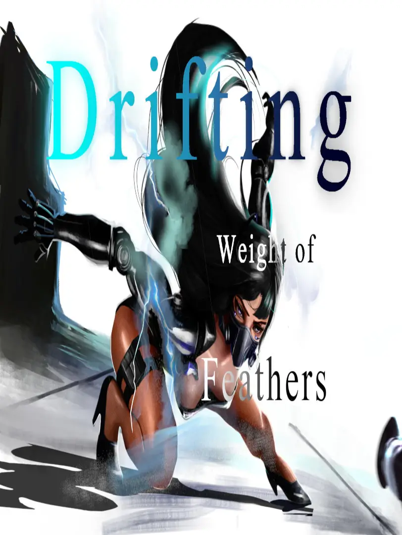 Drifting : Weight of Feathers